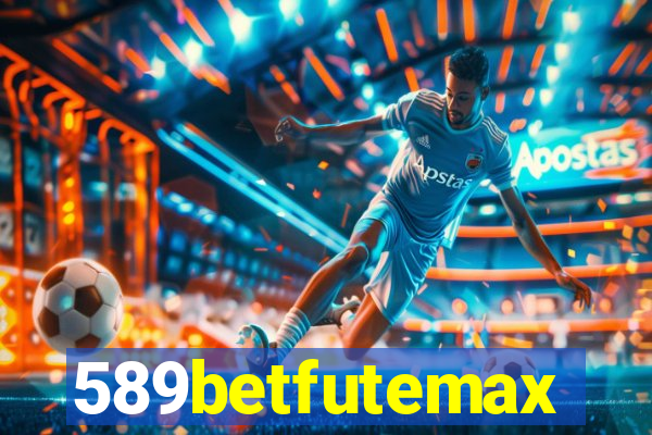 589betfutemax futebol ao vivo